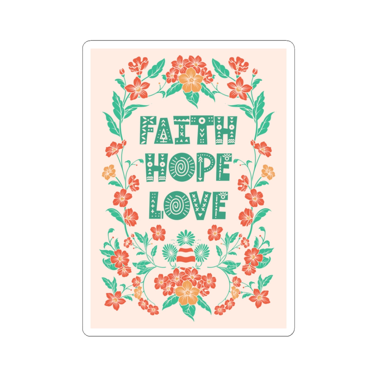Faith Hope Love Floral Sticker - 1 Corinthians 13:13