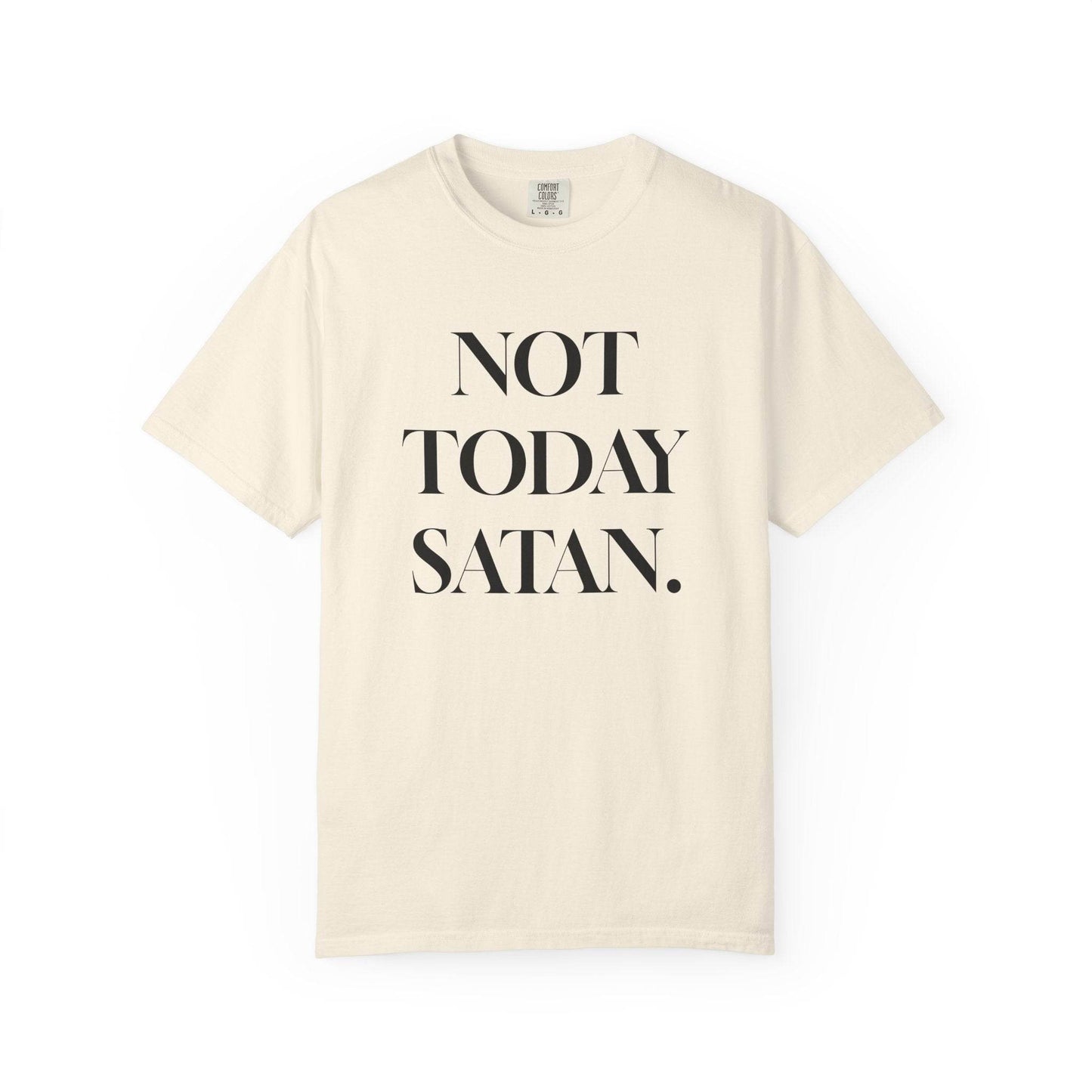 Not Today Satan - Garment-Dyed T-Shirt - Tseva Clothing Co.