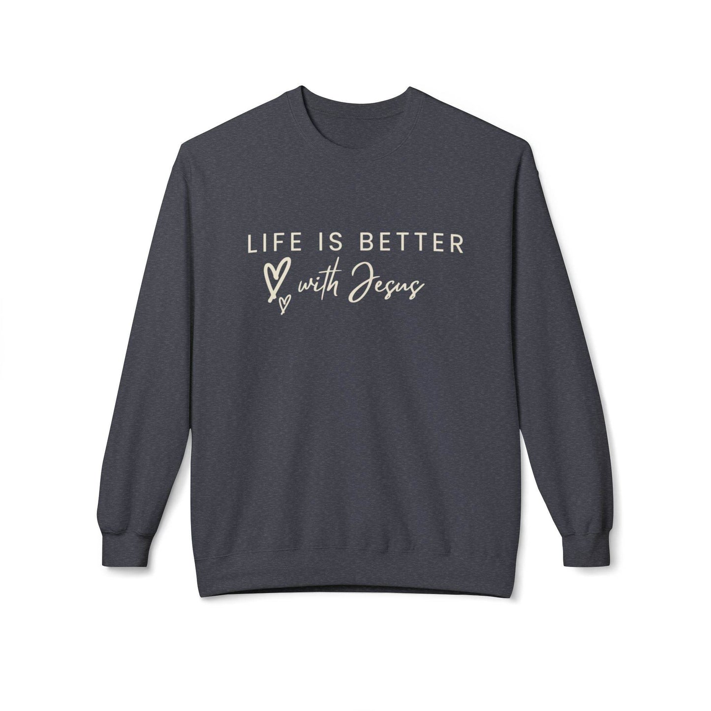 Life is Better with Jesus - Sweatshirt - Tseva Clothing Co.