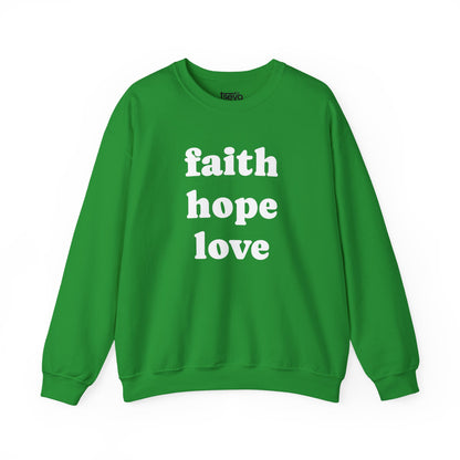 Faith Hope Love Sweatshirt - 1 Corinthians 13:13