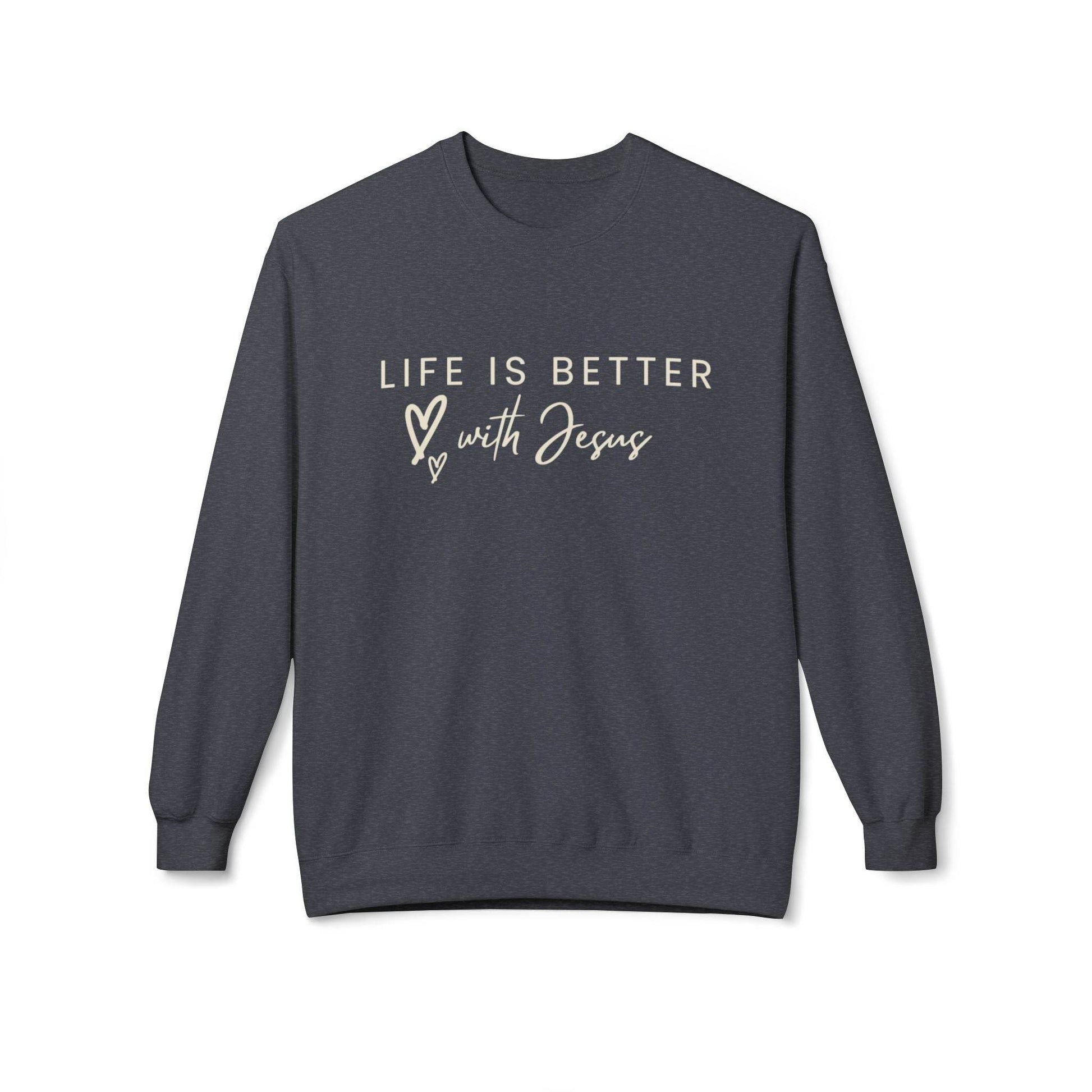 Life is Better with Jesus - Sweatshirt - Tseva Clothing Co.