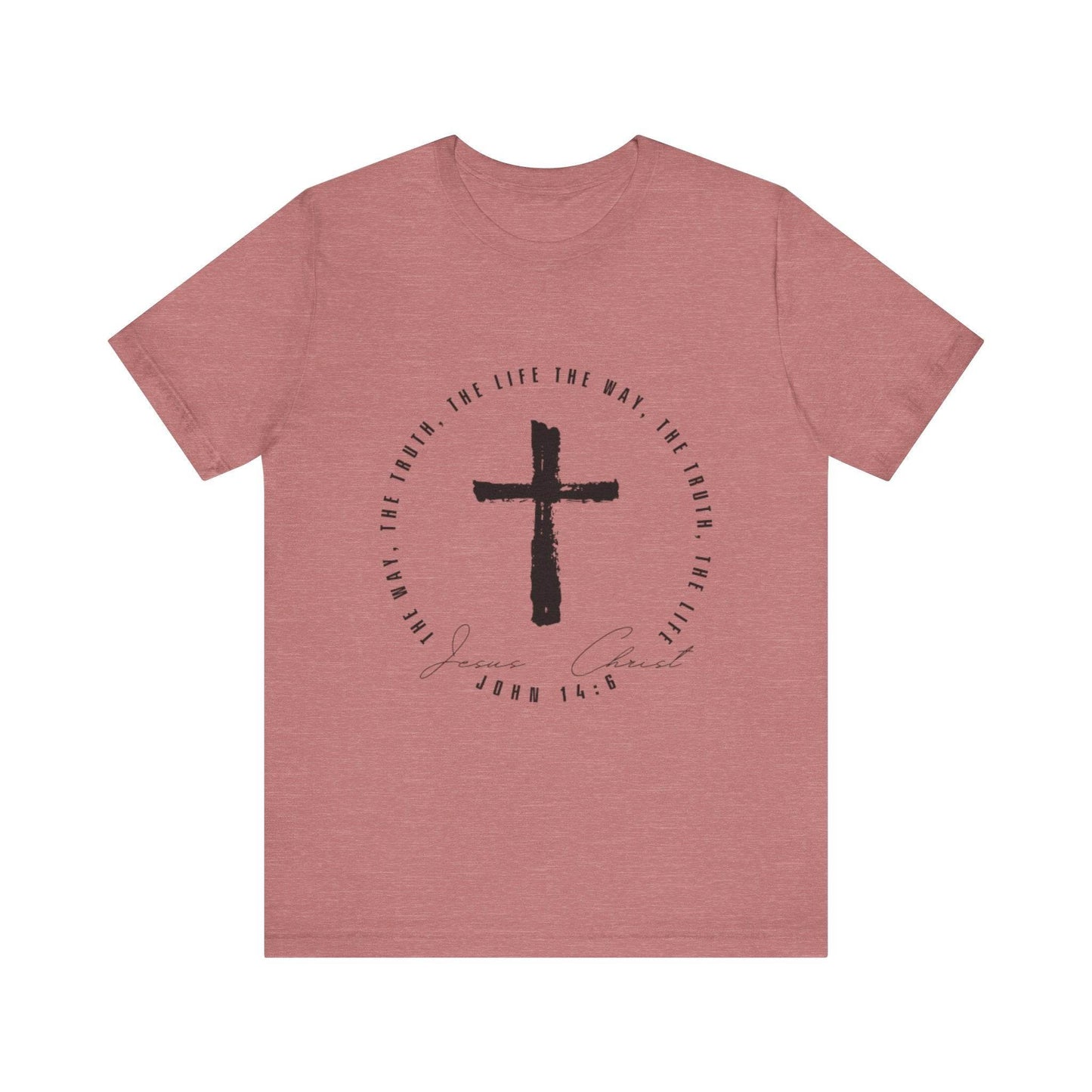 The Way, The Truth, The Life - John 14: 6 - Adult Sizes - Tseva Clothing Co.