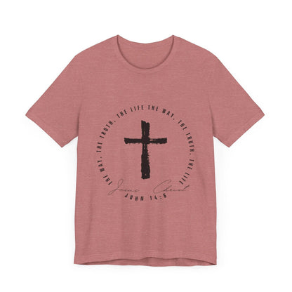 The Way, The Truth, The Life - John 14: 6 - Adult Sizes - Tseva Clothing Co.
